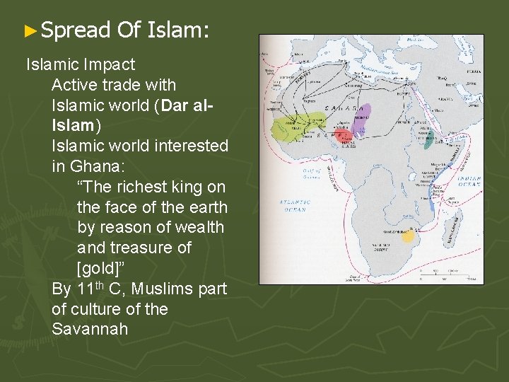 ► Spread Of Islam: Islamic Impact Active trade with Islamic world (Dar al. Islam)