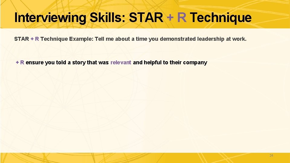 Interviewing Skills: STAR + R Technique Example: Tell me about a time you demonstrated Interviewing Skills: STAR + R Technique Example: Tell me about a time you demonstrated