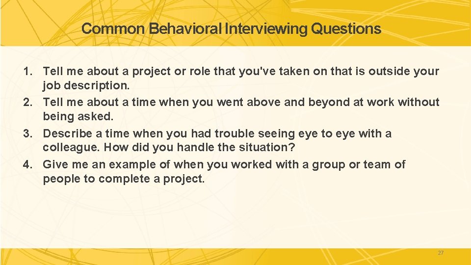 Common Behavioral Interviewing Questions 1. Tell me about a project or role that you've Common Behavioral Interviewing Questions 1. Tell me about a project or role that you've