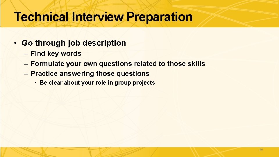 Technical Interview Preparation • Go through job description – Find key words – Formulate Technical Interview Preparation • Go through job description – Find key words – Formulate