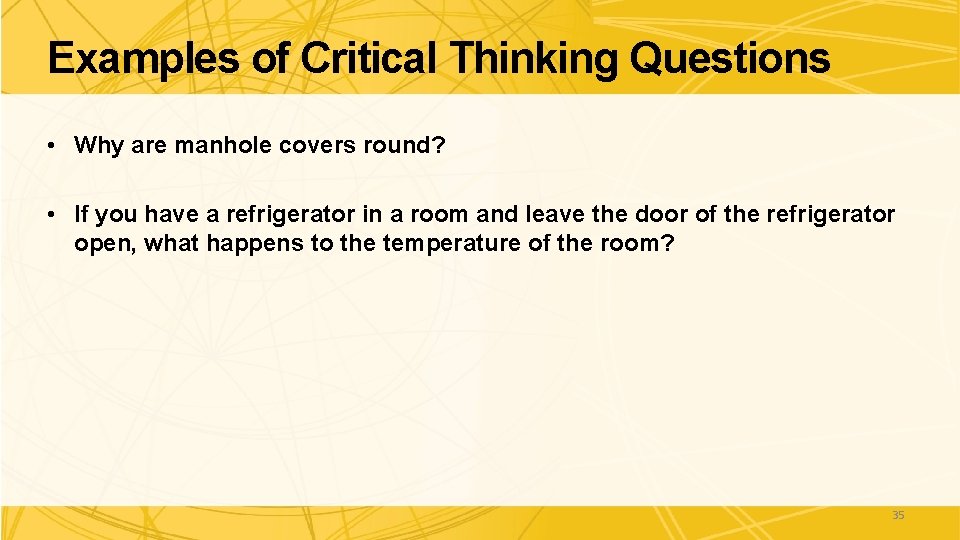 Examples of Critical Thinking Questions • Why are manhole covers round? • If you Examples of Critical Thinking Questions • Why are manhole covers round? • If you