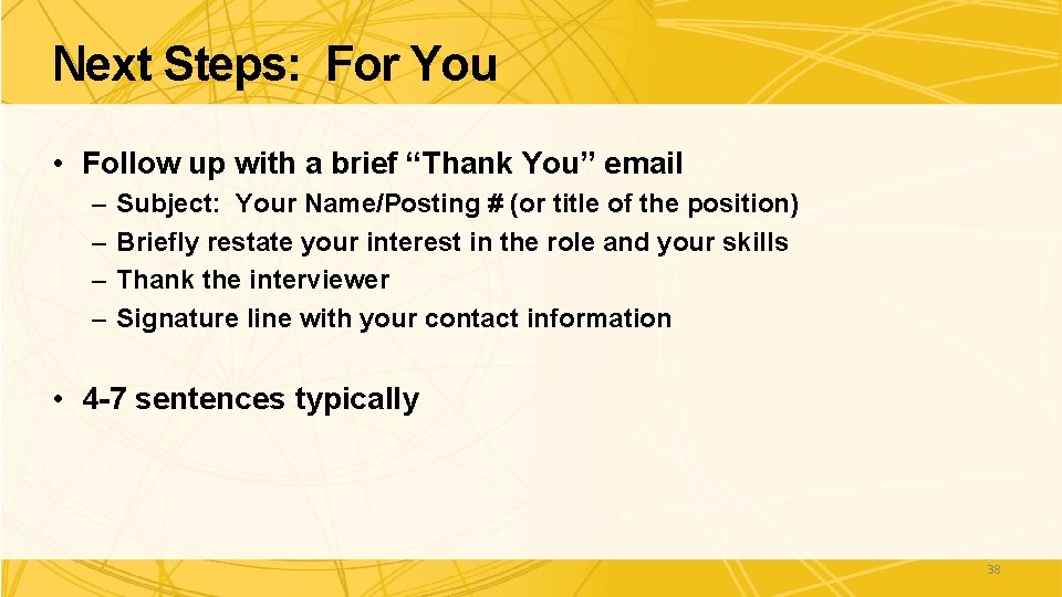 Next Steps: For You • Follow up with a brief “Thank You” email – Next Steps: For You • Follow up with a brief “Thank You” email –