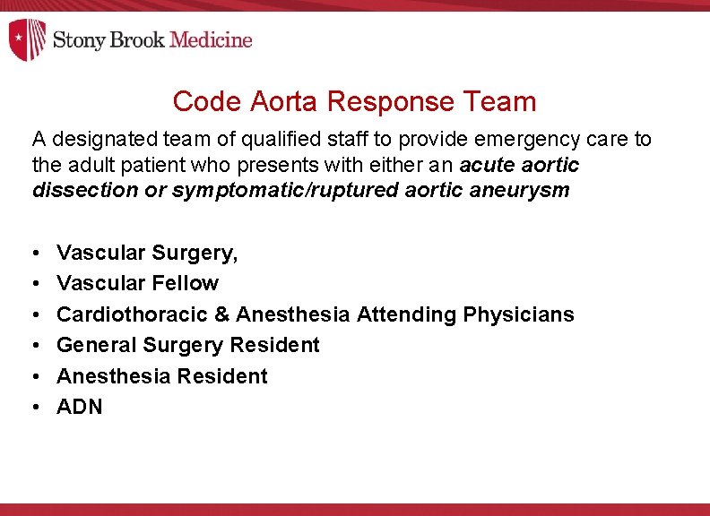 Code Aorta Response Team A designated team of qualified staff to provide emergency care