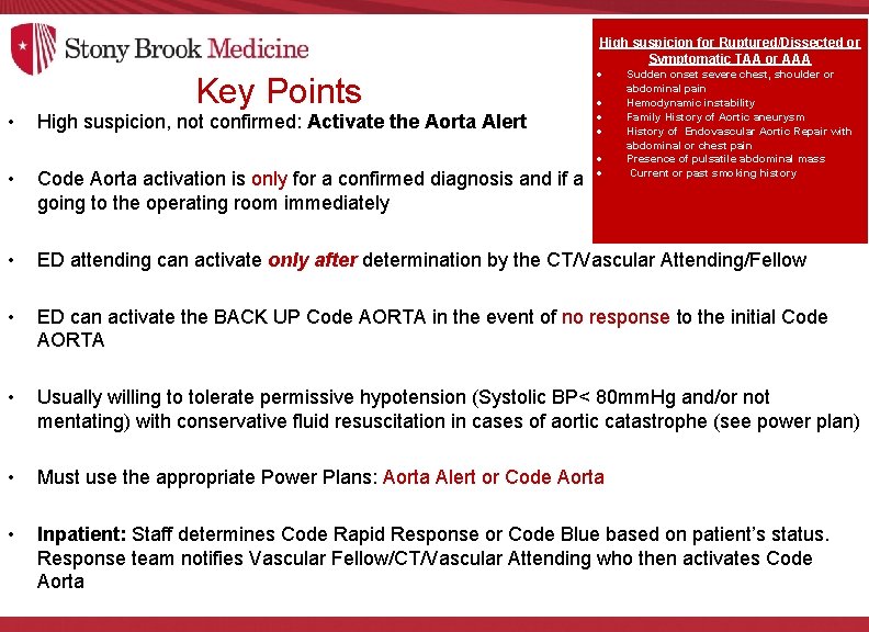 High suspicion for Ruptured/Dissected or Symptomatic TAA or AAA Key Points • High suspicion,