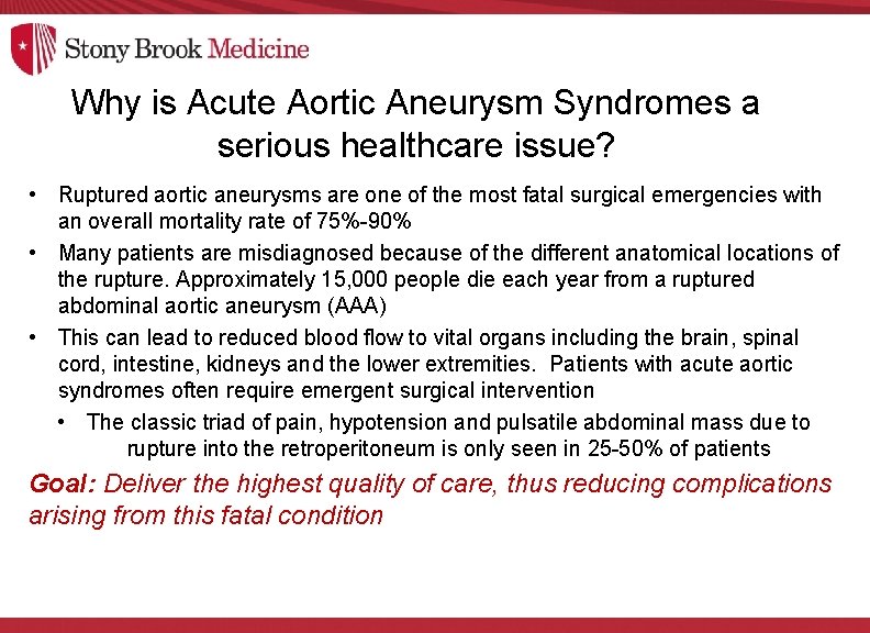 Why is Acute Aortic Aneurysm Syndromes a serious healthcare issue? • Ruptured aortic aneurysms