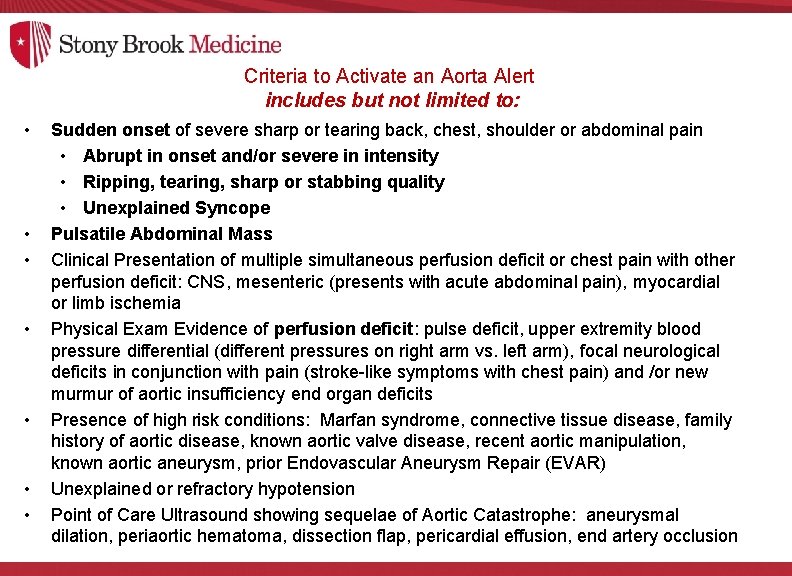 Criteria to Activate an Aorta Alert includes but not limited to: • • Sudden