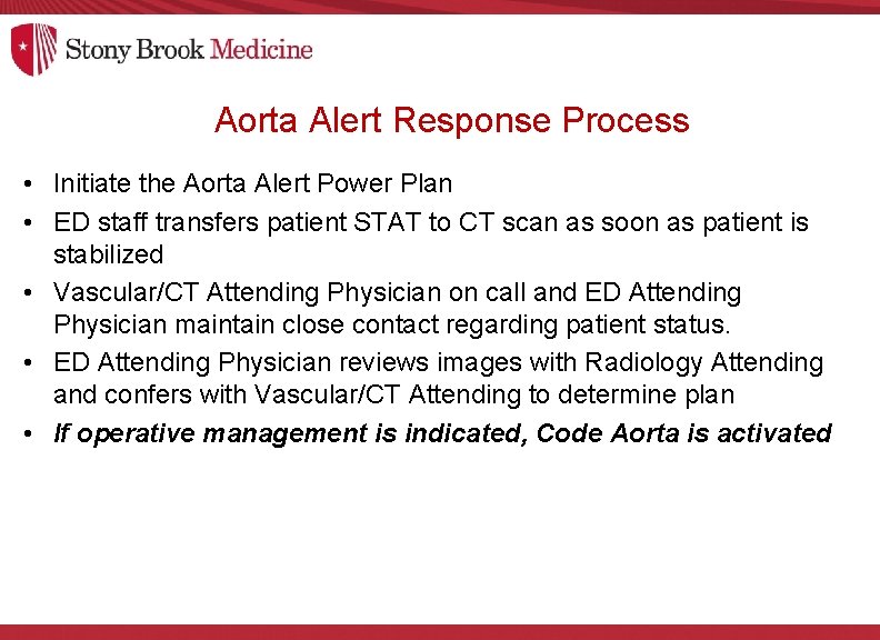 Aorta Alert Response Process • Initiate the Aorta Alert Power Plan • ED staff