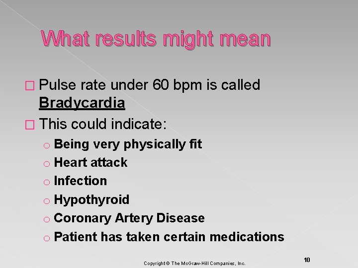 What results might mean � Pulse rate under 60 bpm is called Bradycardia �