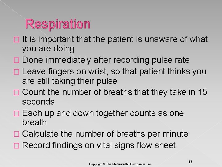 Respiration It is important that the patient is unaware of what you are doing