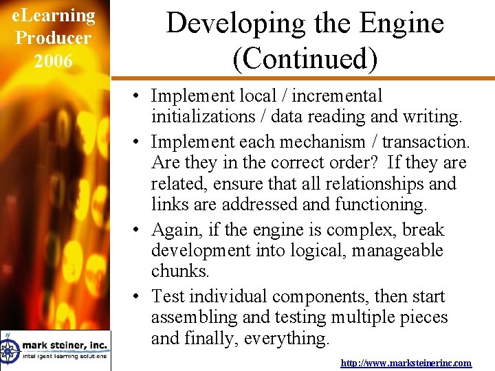 e. Learning Producer 2006 Developing the Engine (Continued) • Implement local / incremental initializations