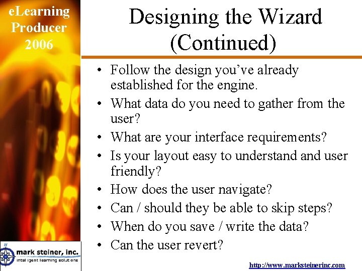 e. Learning Producer 2006 Designing the Wizard (Continued) • Follow the design you’ve already