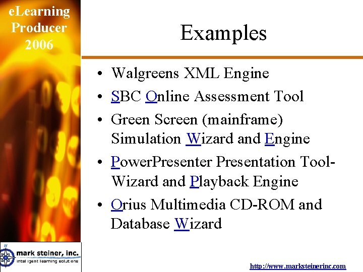 e. Learning Producer 2006 Examples • Walgreens XML Engine • SBC Online Assessment Tool