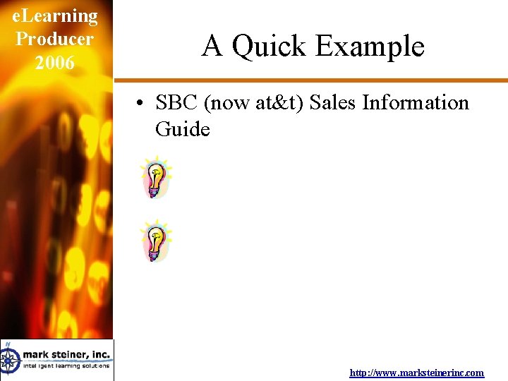 e. Learning Producer 2006 A Quick Example • SBC (now at&t) Sales Information Guide