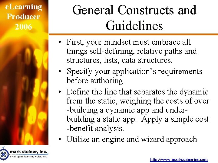 e. Learning Producer 2006 General Constructs and Guidelines • First, your mindset must embrace