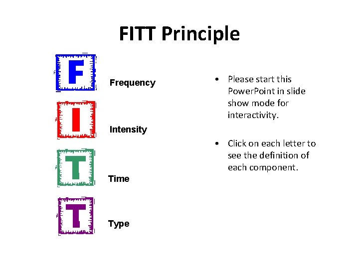 FITT Principle Frequency • Please start this Power. Point in slide show mode for