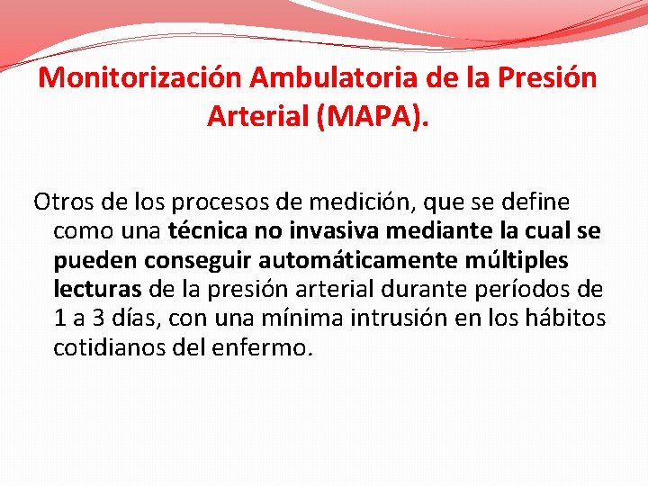 Monitorización Ambulatoria de la Presión Arterial (MAPA). Otros de los procesos de medición, que
