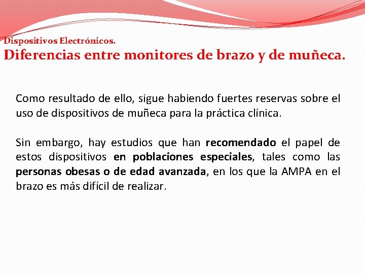Dispositivos Electrónicos. Diferencias entre monitores de brazo y de muñeca. Como resultado de ello,