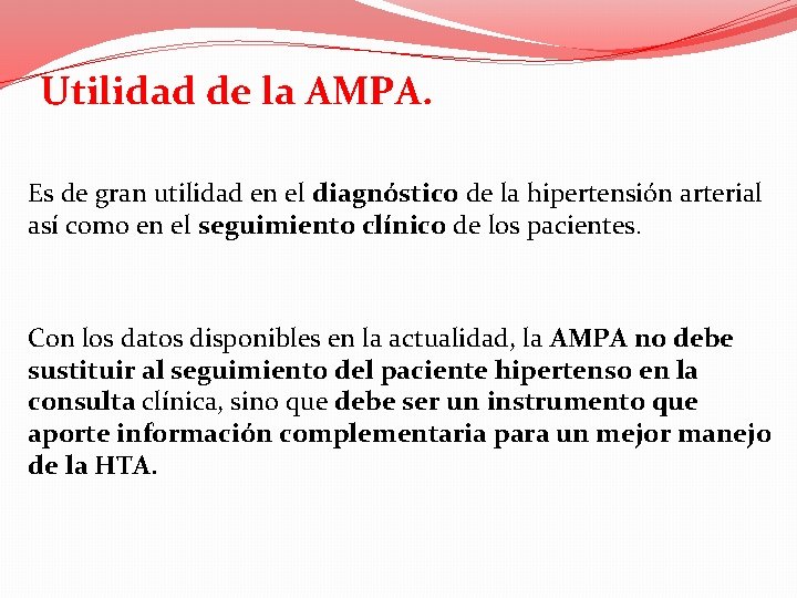 Utilidad de la AMPA. Es de gran utilidad en el diagnóstico de la hipertensión