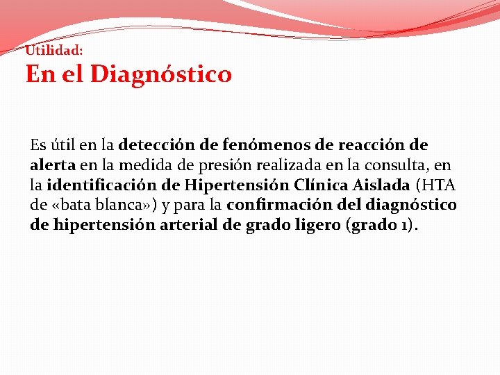 Utilidad: En el Diagnóstico Es útil en la detección de fenómenos de reacción de