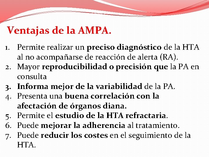 Ventajas de la AMPA. 1. Permite realizar un preciso diagnóstico de la HTA al