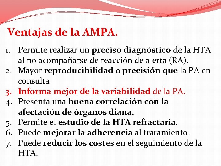 Ventajas de la AMPA. 1. Permite realizar un preciso diagnóstico de la HTA al