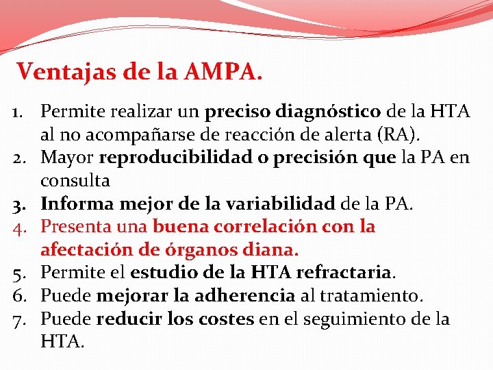 Ventajas de la AMPA. 1. Permite realizar un preciso diagnóstico de la HTA al