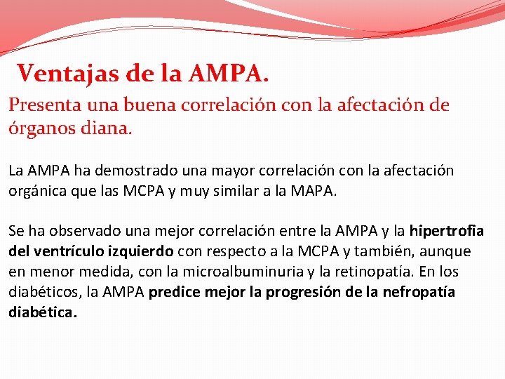 Ventajas de la AMPA. Presenta una buena correlación con la afectación de órganos diana.