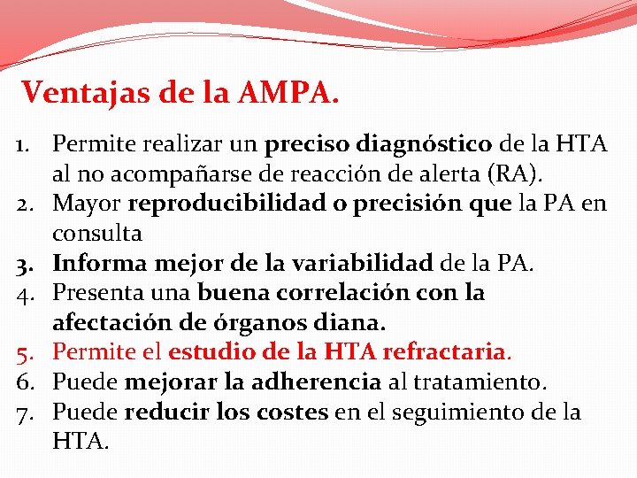 Ventajas de la AMPA. 1. Permite realizar un preciso diagnóstico de la HTA al