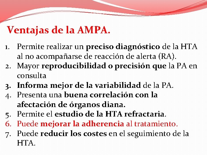 Ventajas de la AMPA. 1. Permite realizar un preciso diagnóstico de la HTA al