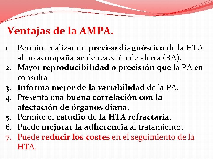 Ventajas de la AMPA. 1. Permite realizar un preciso diagnóstico de la HTA al