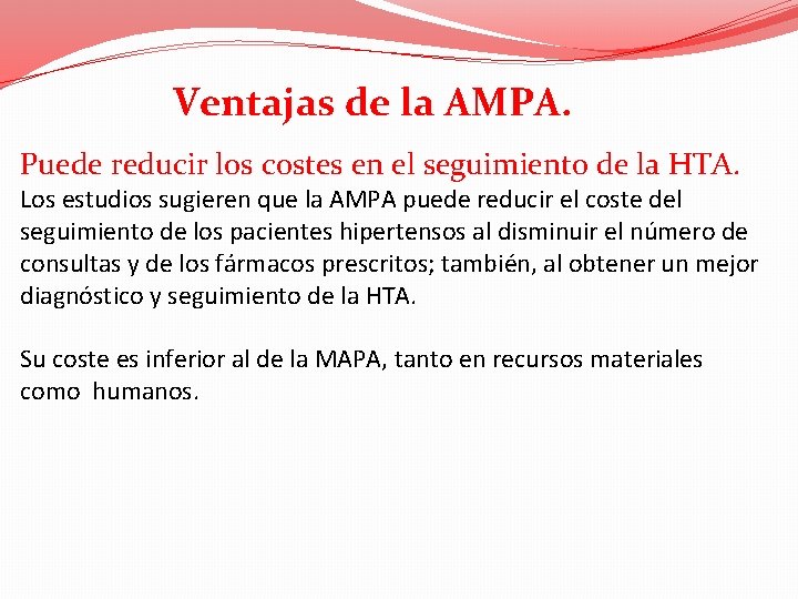 Ventajas de la AMPA. Puede reducir los costes en el seguimiento de la HTA.