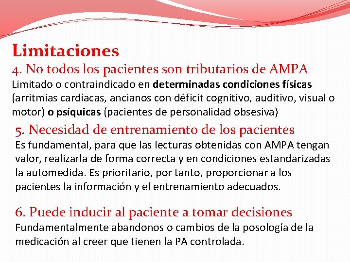 Limitaciones 4. No todos los pacientes son tributarios de AMPA Limitado o contraindicado en