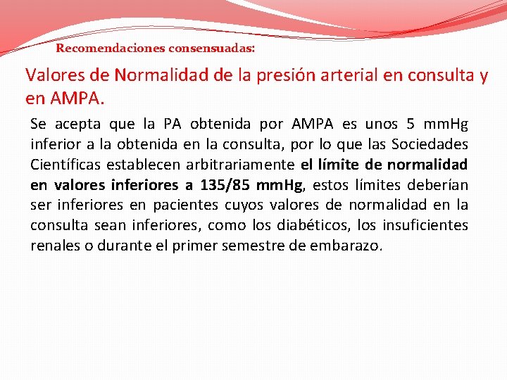 Recomendaciones consensuadas: Valores de Normalidad de la presión arterial en consulta y en AMPA.