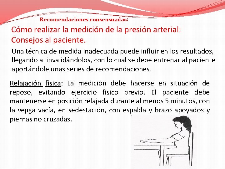 Recomendaciones consensuadas: Cómo realizar la medición de la presión arterial: Consejos al paciente. Una