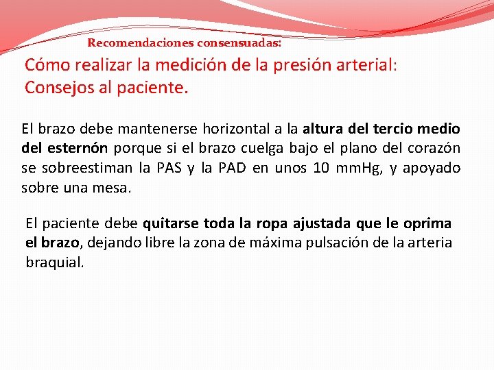 Recomendaciones consensuadas: Cómo realizar la medición de la presión arterial: Consejos al paciente. El
