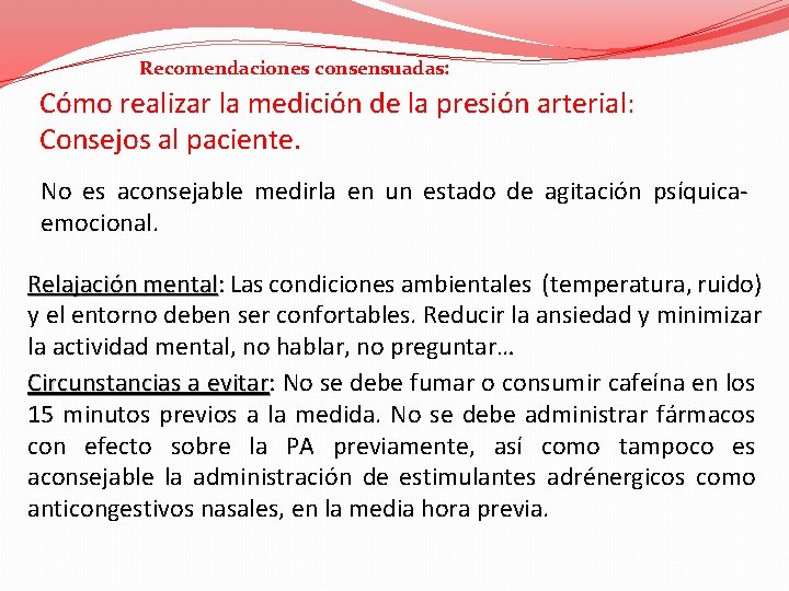 Recomendaciones consensuadas: Cómo realizar la medición de la presión arterial: Consejos al paciente. No