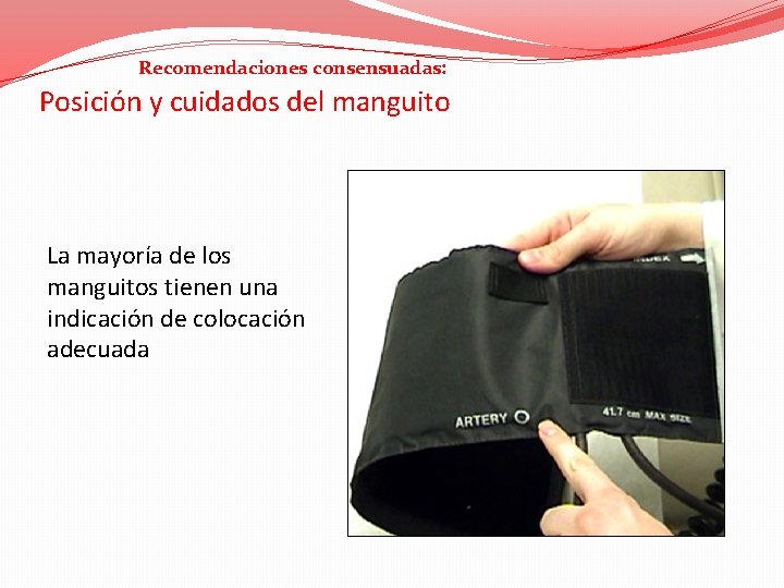 Recomendaciones consensuadas: Posición y cuidados del manguito La mayoría de los manguitos tienen una
