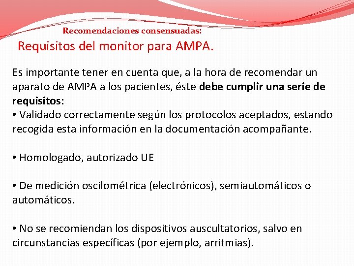 Recomendaciones consensuadas: Requisitos del monitor para AMPA. Es importante tener en cuenta que, a