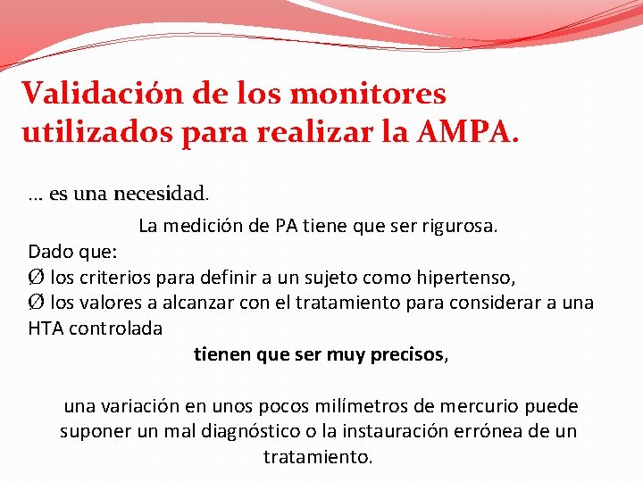 Validación de los monitores utilizados para realizar la AMPA. … es una necesidad. La