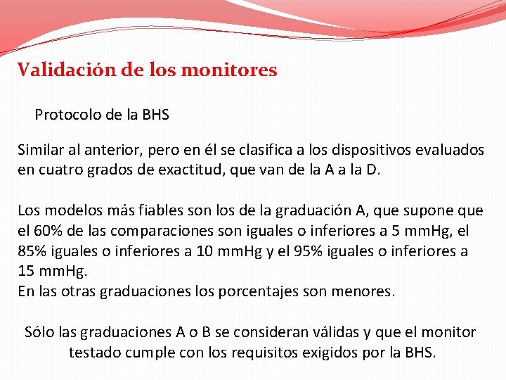 Validación de los monitores Protocolo de la BHS Similar al anterior, pero en él