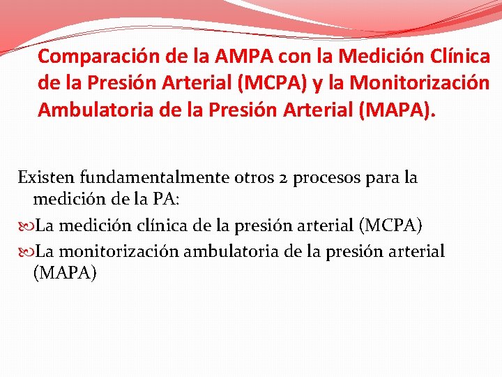 Comparación de la AMPA con la Medición Clínica de la Presión Arterial (MCPA) y
