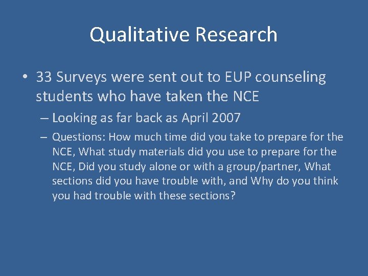 Qualitative Research • 33 Surveys were sent out to EUP counseling students who have