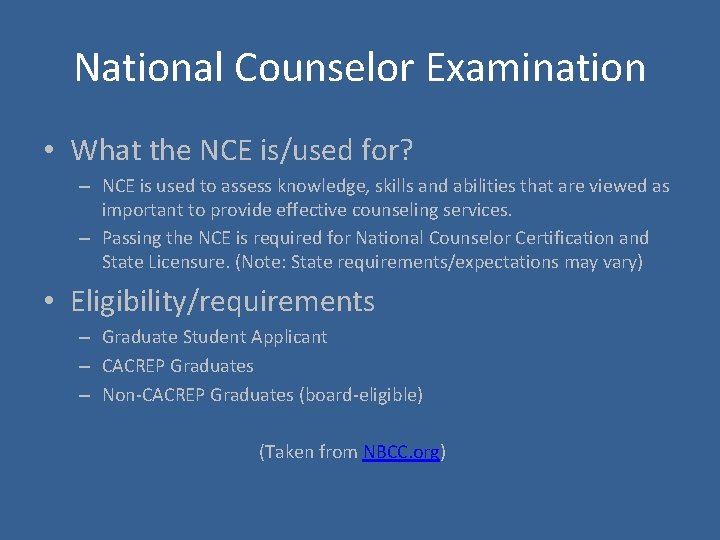 National Counselor Examination • What the NCE is/used for? – NCE is used to