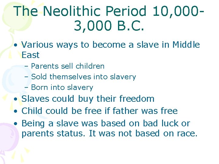 The Neolithic Period 10, 0003, 000 B. C. • Various ways to become a
