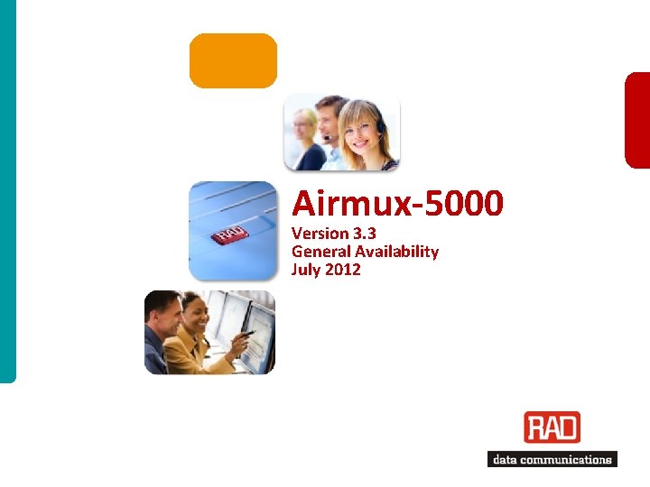 Airmux-5000 Version 3. 3 General Availability July 2012 Airmux-500 3. 3 GA 2012 Slide