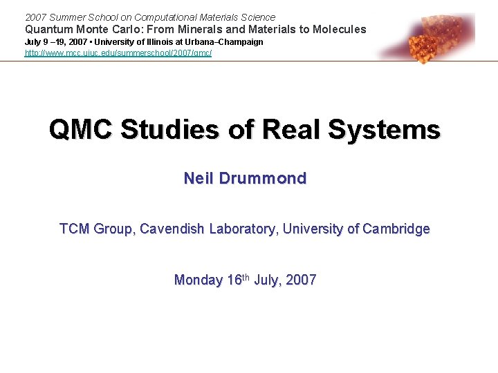 2007 Summer School on Computational Materials Science Quantum Monte Carlo: From Minerals and Materials