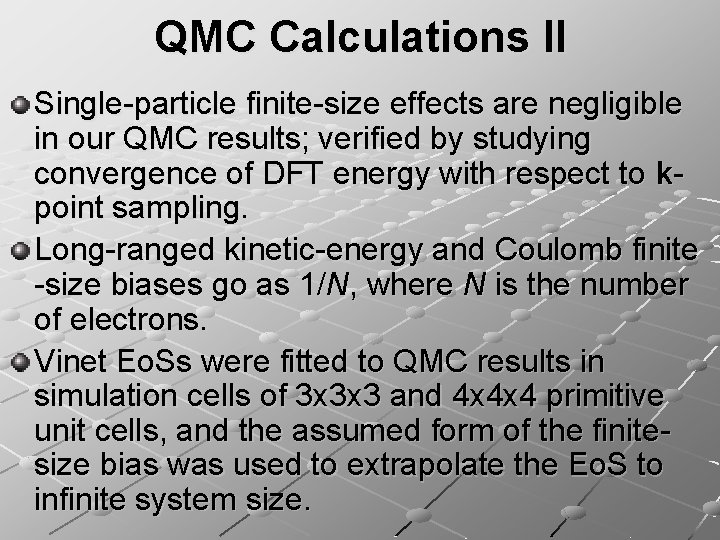 QMC Calculations II Single-particle finite-size effects are negligible in our QMC results; verified by