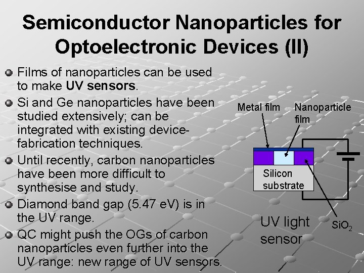 Semiconductor Nanoparticles for Optoelectronic Devices (II) Films of nanoparticles can be used to make