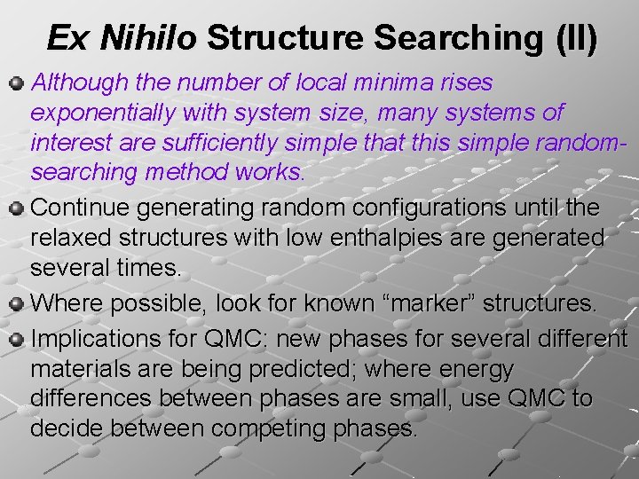 Ex Nihilo Structure Searching (II) Although the number of local minima rises exponentially with