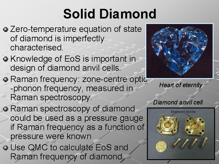 Solid Diamond Zero-temperature equation of state of diamond is imperfectly characterised. Knowledge of Eo.
